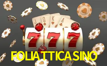 FOLIATTICASINO gaming platform